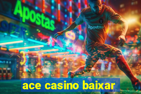 ace casino baixar