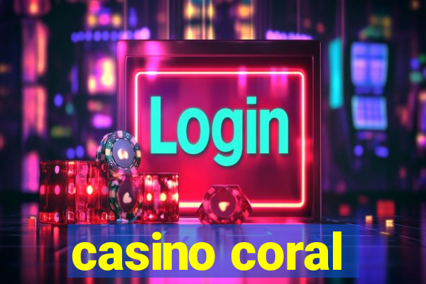 casino coral