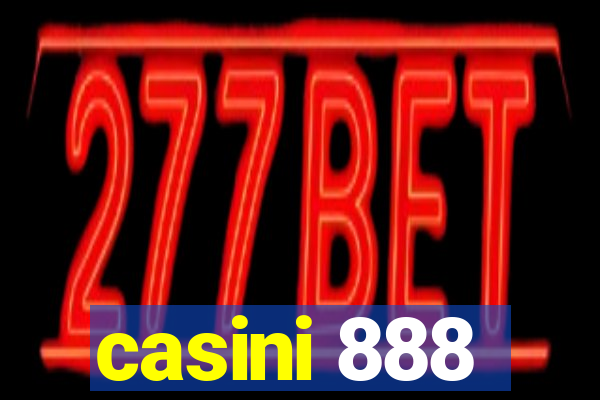 casini 888