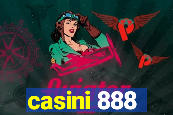 casini 888