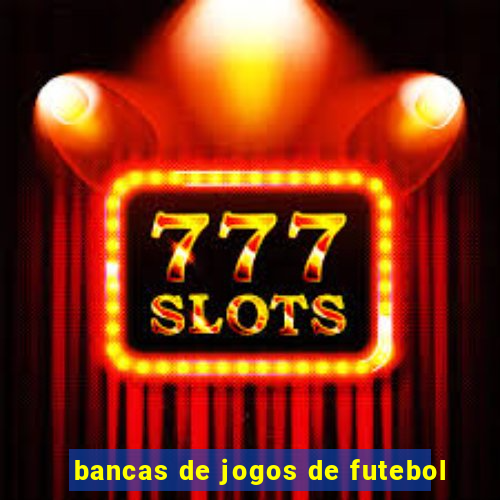 bancas de jogos de futebol