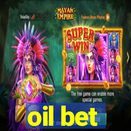 oil bet