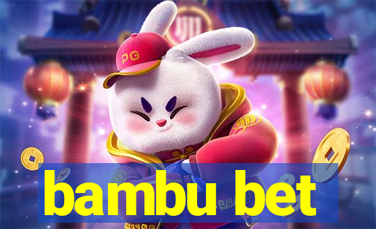 bambu bet