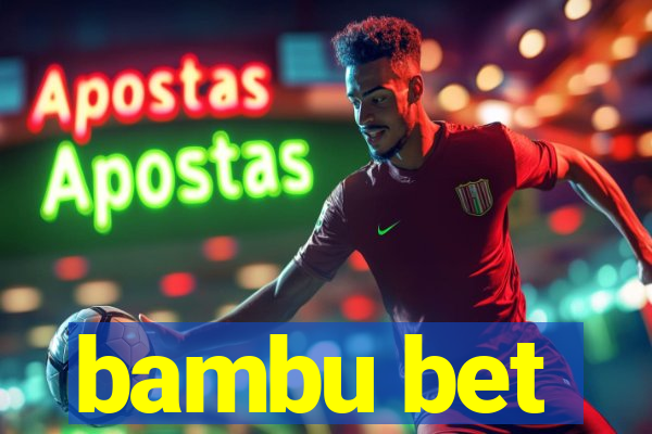 bambu bet