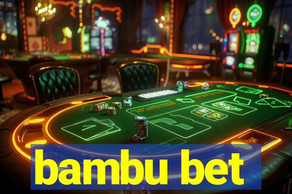 bambu bet