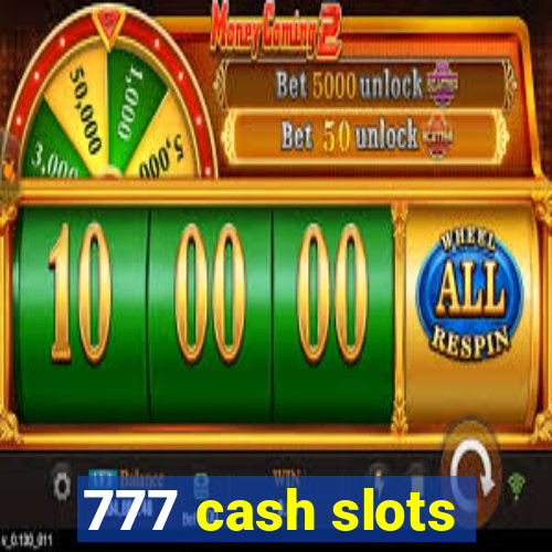 777 cash slots