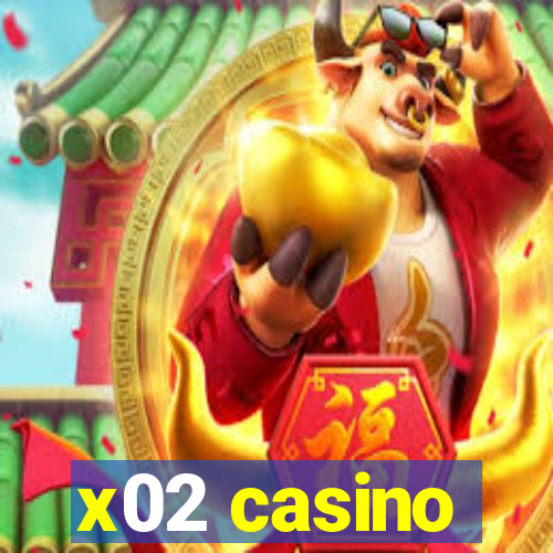 x02 casino