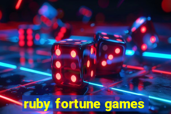 ruby fortune games