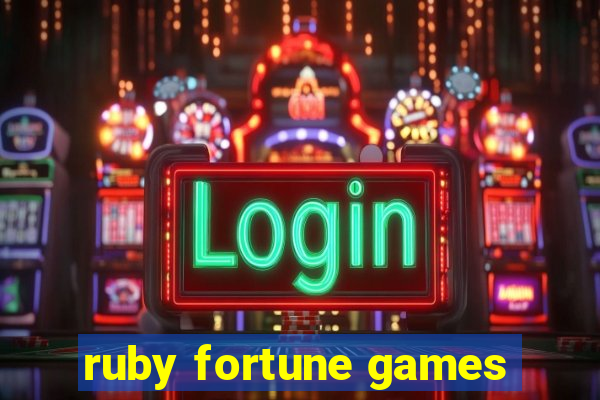 ruby fortune games