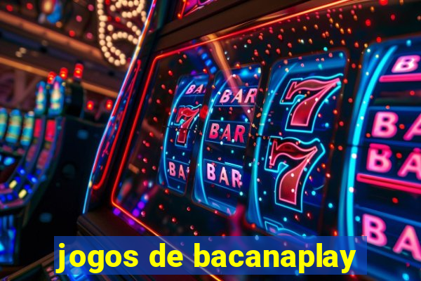 jogos de bacanaplay