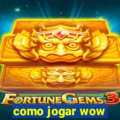 como jogar wow