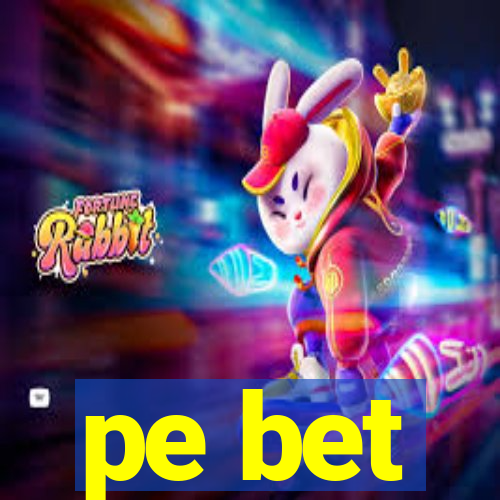 pe bet