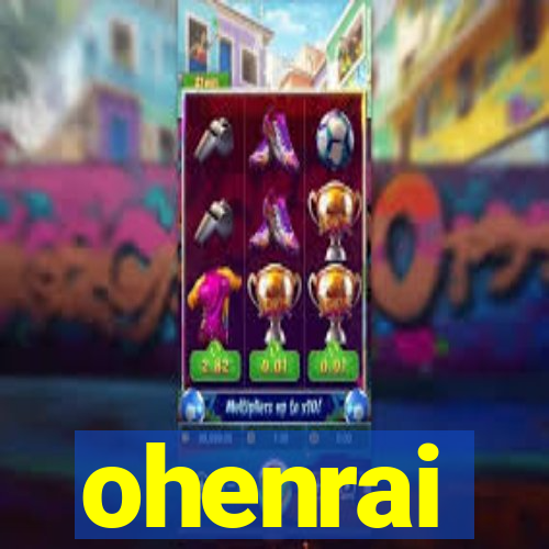 ohenrai