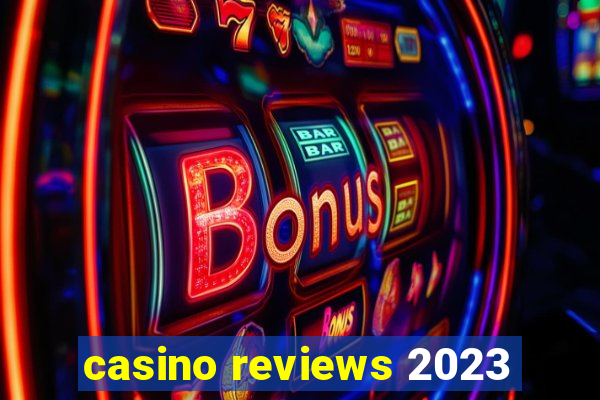 casino reviews 2023