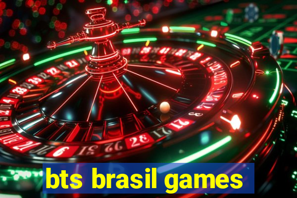 bts brasil games