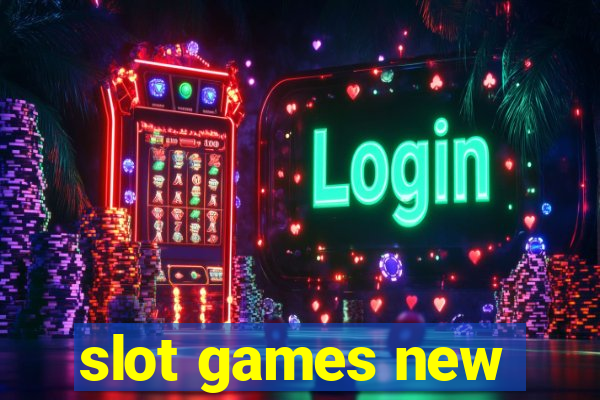 slot games new