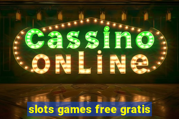 slots games free gratis