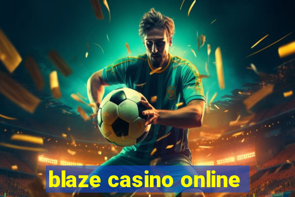 blaze casino online