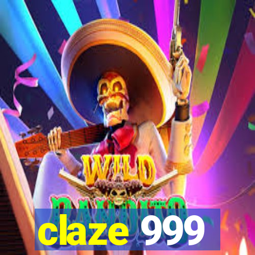 claze 999