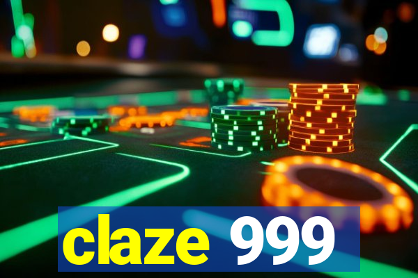 claze 999