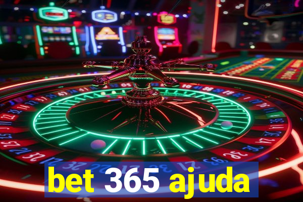 bet 365 ajuda