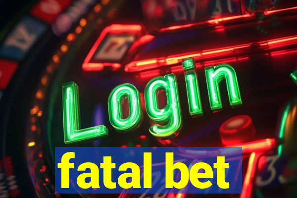 fatal bet