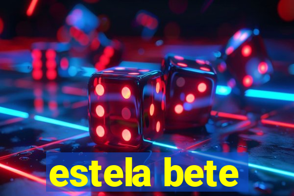 estela bete