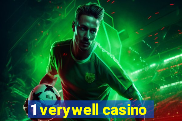 1 verywell casino