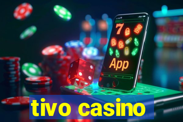 tivo casino