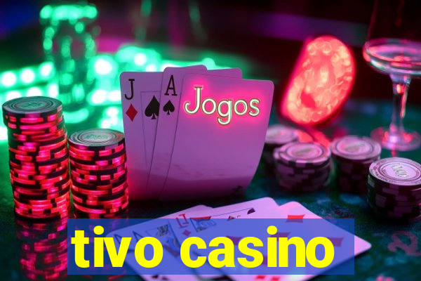 tivo casino