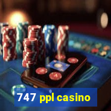 747 ppl casino