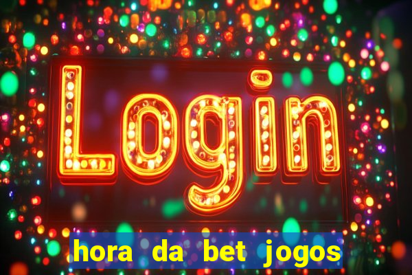 hora da bet jogos ao vivo