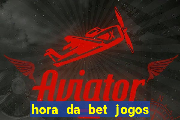 hora da bet jogos ao vivo