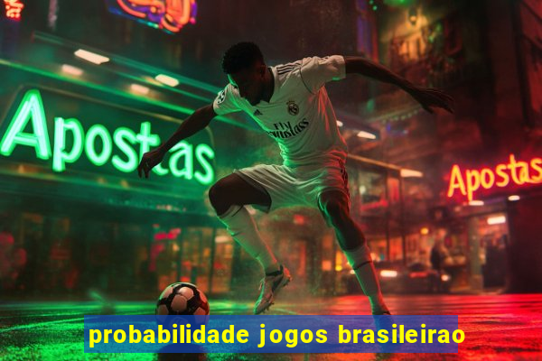 probabilidade jogos brasileirao