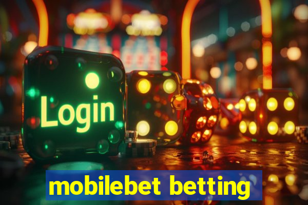 mobilebet betting