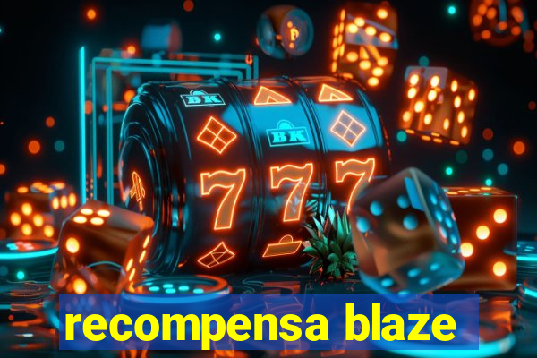 recompensa blaze