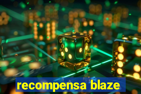 recompensa blaze