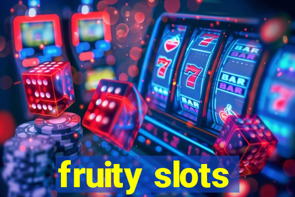 fruity slots