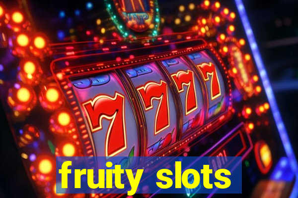 fruity slots