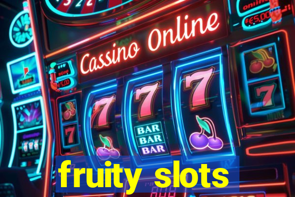 fruity slots