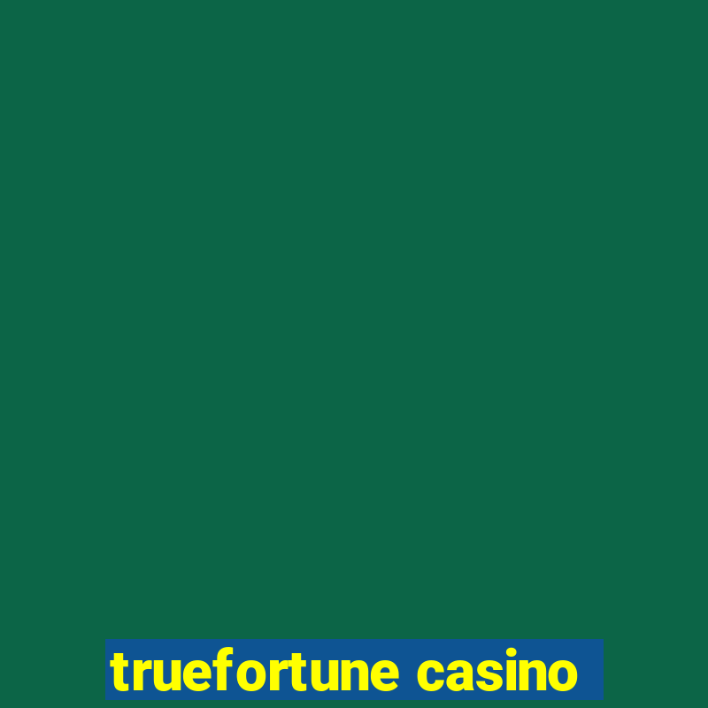 truefortune casino