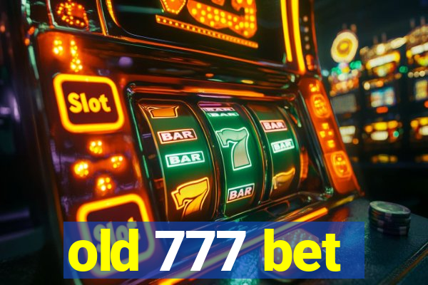 old 777 bet