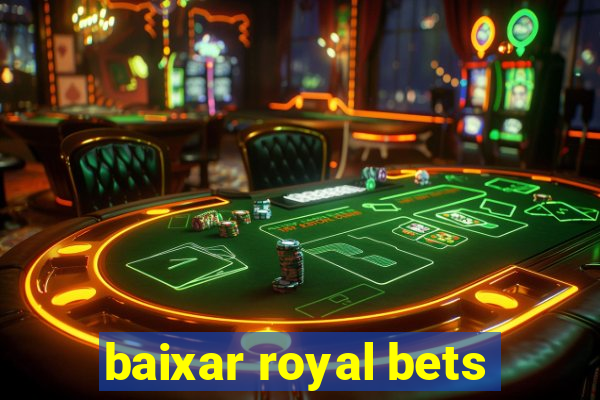 baixar royal bets