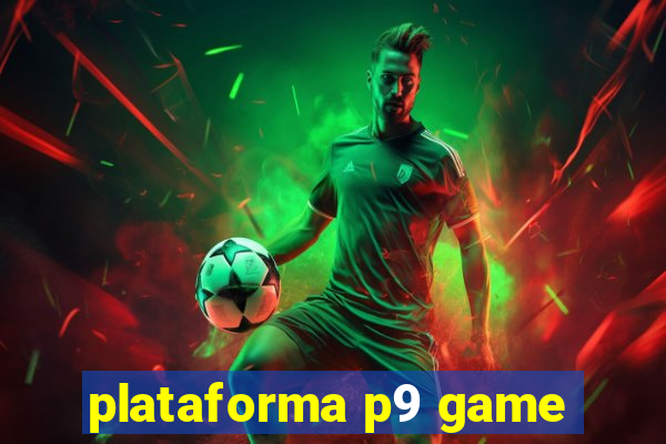 plataforma p9 game