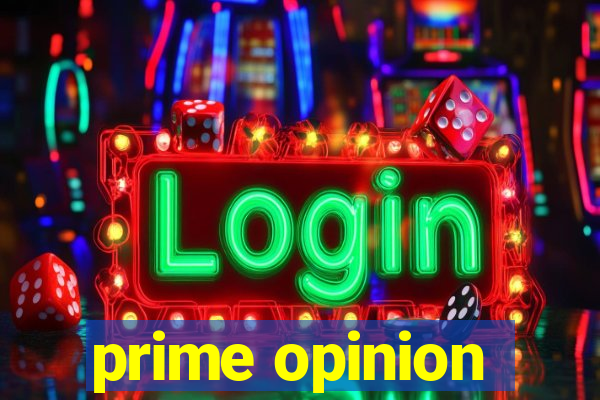 prime opinion