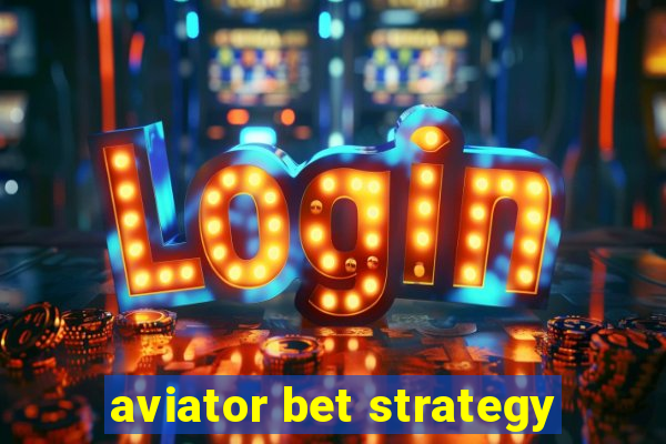 aviator bet strategy