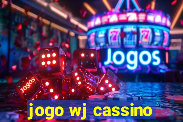 jogo wj cassino