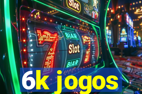 6k jogos