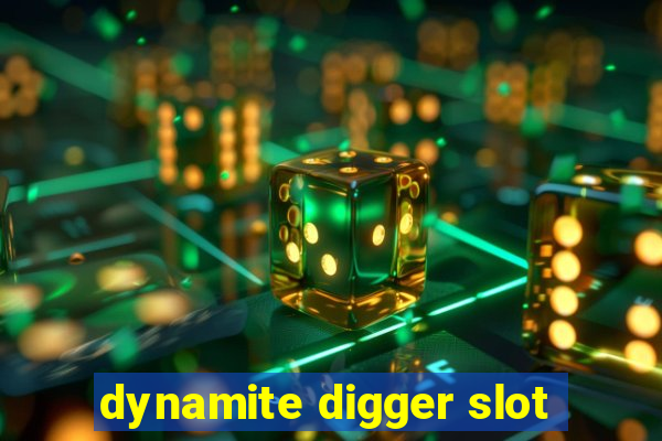 dynamite digger slot