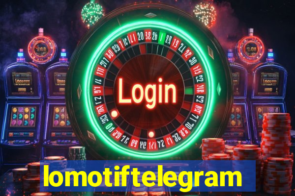 lomotiftelegram